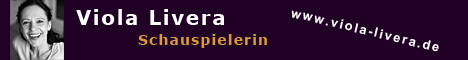 Viola-Livera.de ~ Schauspielerin